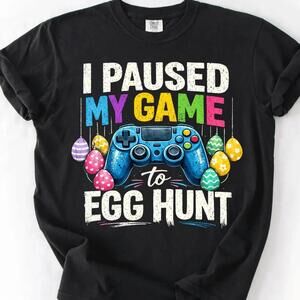 I Paused My Game To Egg Hunt Easter Sa? T-Shirt